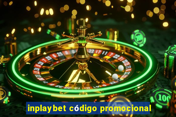 inplaybet código promocional