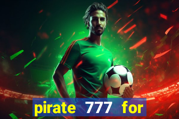 pirate 777 for slot games