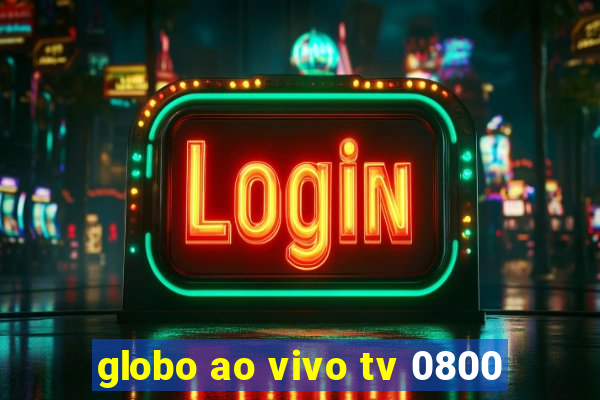 globo ao vivo tv 0800