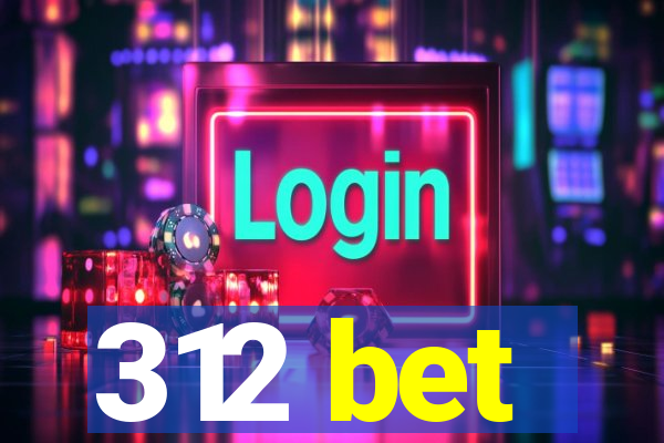 312 bet