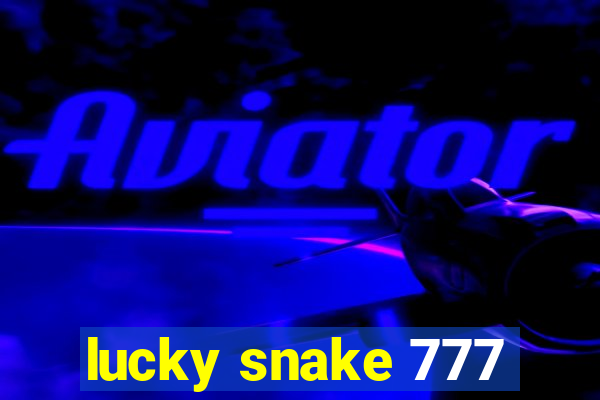 lucky snake 777