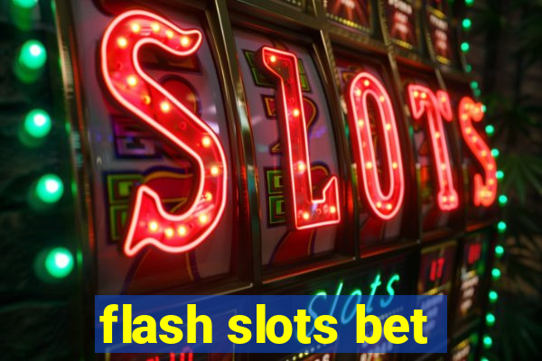 flash slots bet