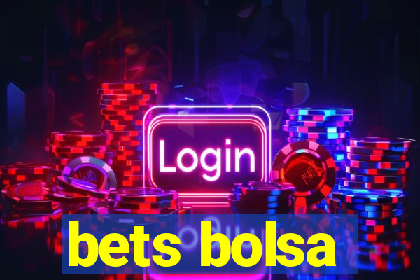 bets bolsa