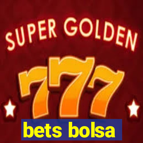 bets bolsa