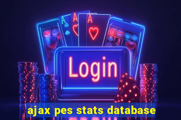 ajax pes stats database