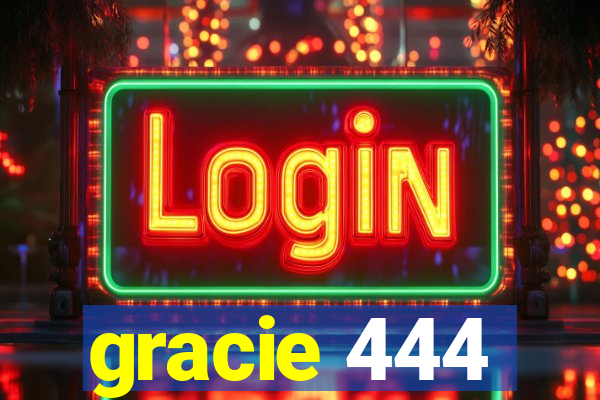 gracie 444