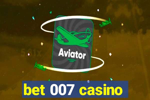 bet 007 casino