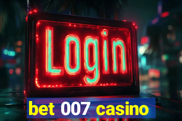 bet 007 casino