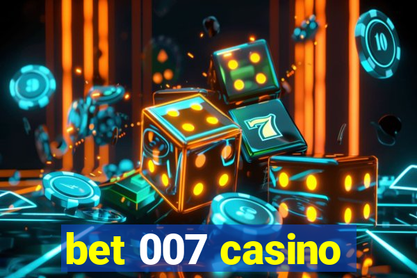 bet 007 casino