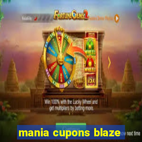 mania cupons blaze