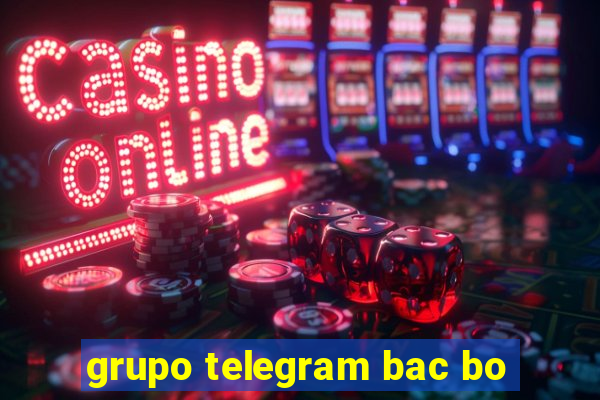 grupo telegram bac bo