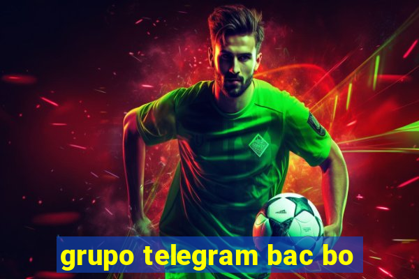 grupo telegram bac bo