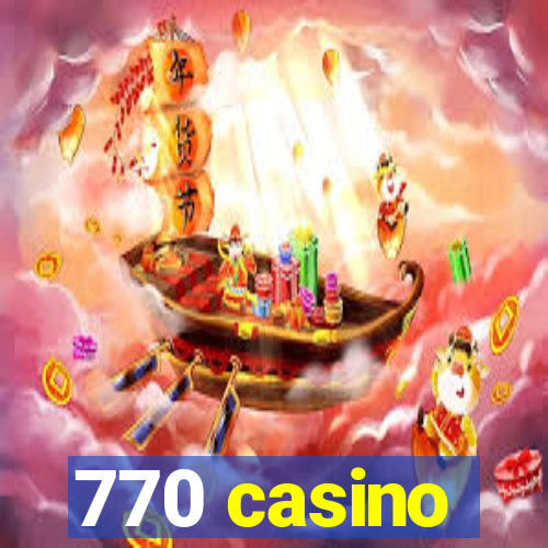 770 casino