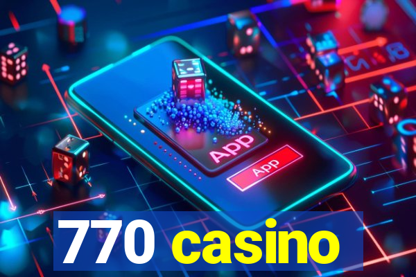 770 casino