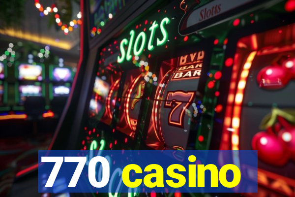 770 casino