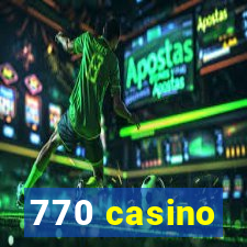 770 casino