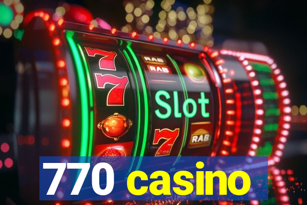 770 casino