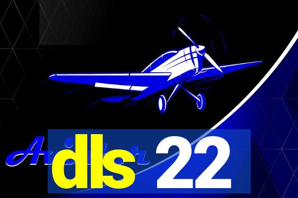 dls 22