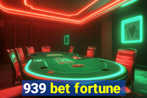 939 bet fortune