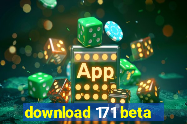 download 171 beta