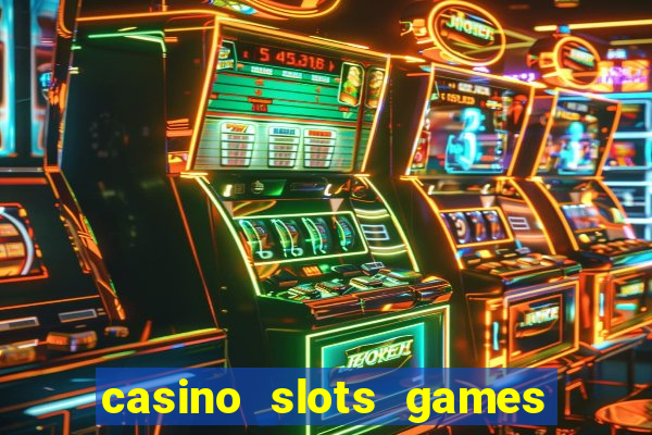 casino slots games for free