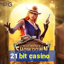 21 bit casino