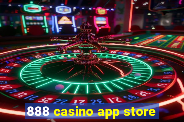 888 casino app store