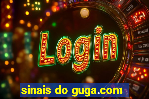 sinais do guga.com