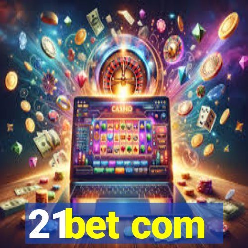 21bet com