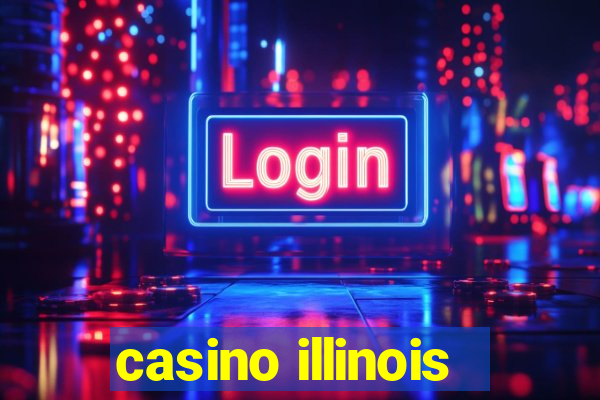 casino illinois