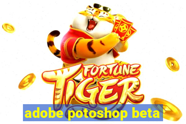 adobe potoshop beta