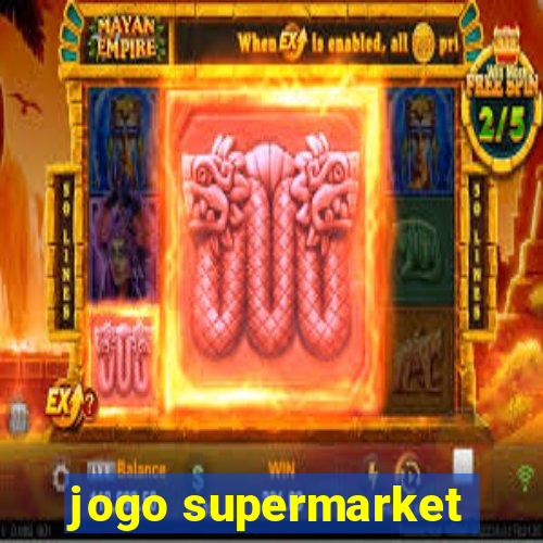 jogo supermarket