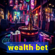 wealth bet