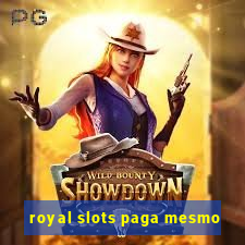 royal slots paga mesmo