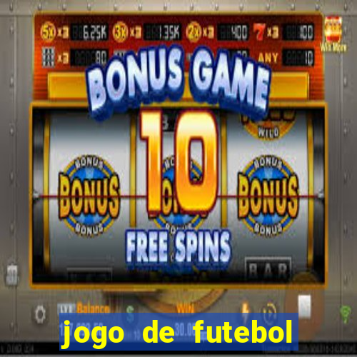 jogo de futebol dinheiro infinito