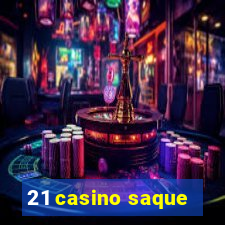 21 casino saque