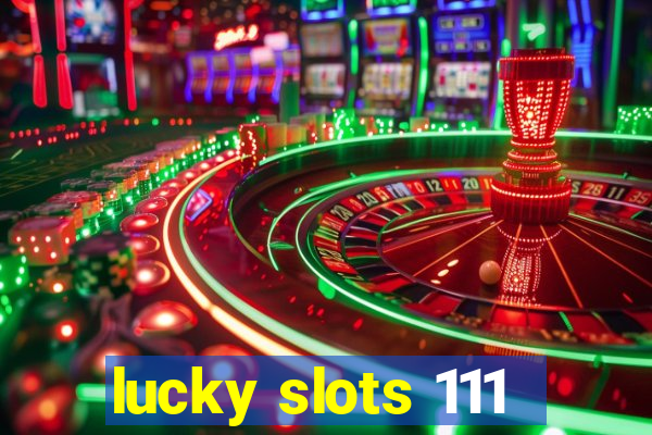 lucky slots 111