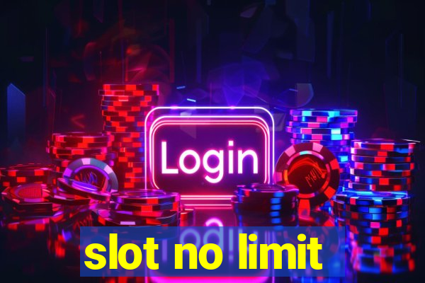 slot no limit