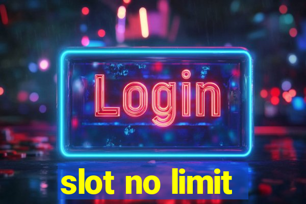 slot no limit