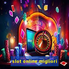 slot online migliori