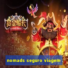 nomads seguro viagem