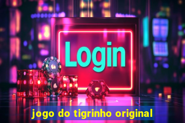 jogo do tigrinho original