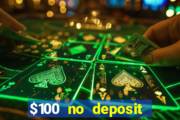 $100 no deposit bonus real money casino