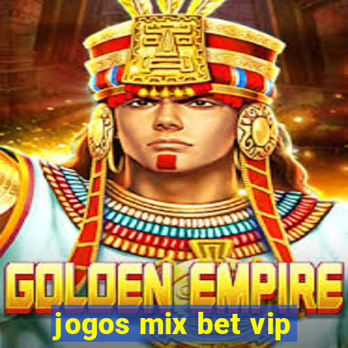 jogos mix bet vip