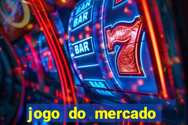 jogo do mercado com dinheiro infinito