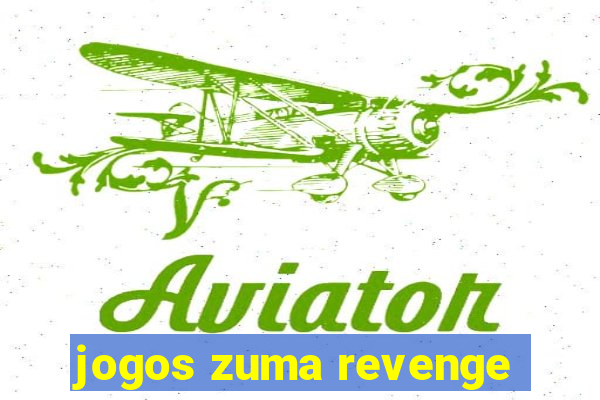 jogos zuma revenge