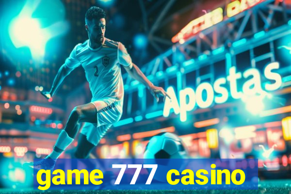 game 777 casino