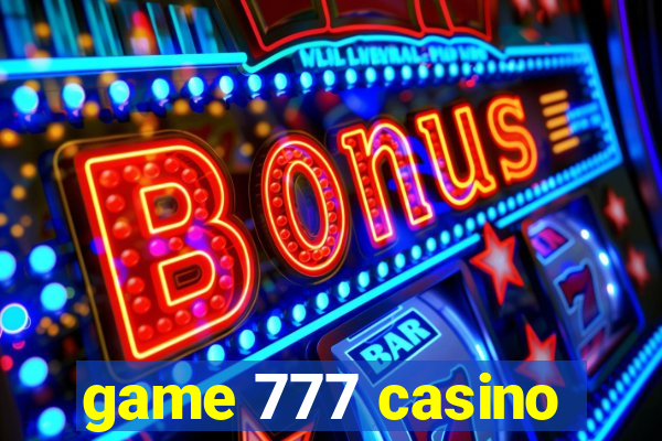 game 777 casino