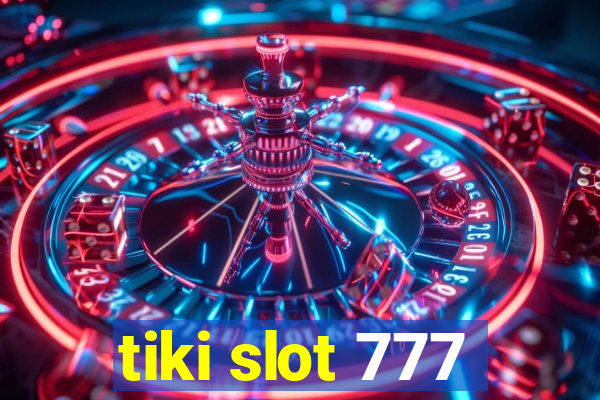 tiki slot 777