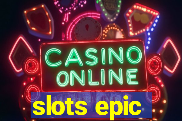 slots epic